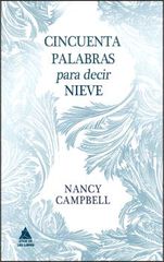 Cincuenta palabras para decir nieve Cincuenta palabras para decir nieve