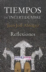 Tiempos de incertidumbre Tiempos de incertidumbre