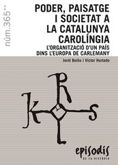 Poder, paisatge i societat a la Catalunya carolíngia Poder, paisatge i societat a la Catalunya carolíngia