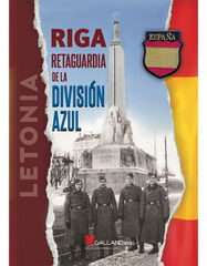 Riga. Retaguardia de la División Azul Riga. Retaguardia de la División Azul