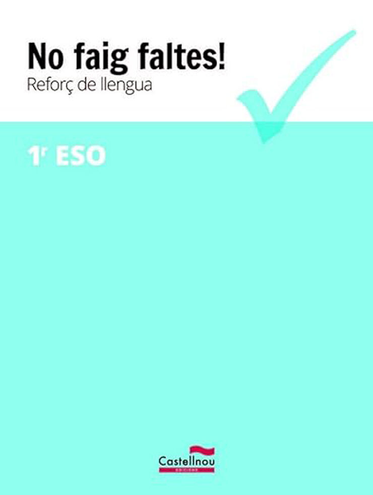 No Faig Faltes. Reforç Català 1r ESO No Faig Faltes. Reforç Català 1r ESO