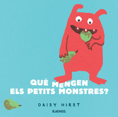 Que mengen els petits monstres? Que mengen els petits monstres?