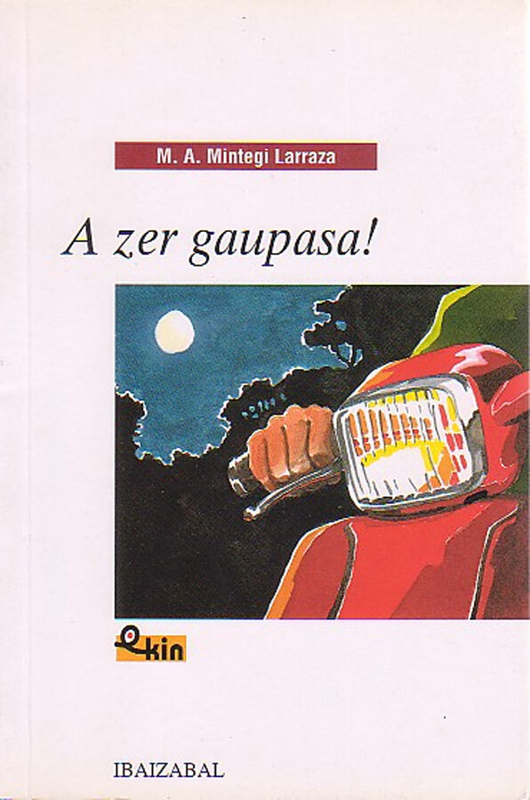 A zer gaupasa!