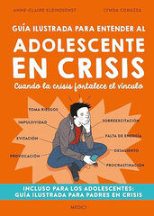 Guía ilustrada para entender al adolescente en crisis Guía ilustrada para entender al adolescente en crisis