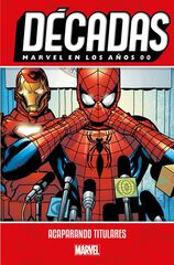 D&eacute;cadas. Marvel en los a&ntilde;os 00. Acaparando titulares