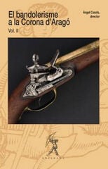 El bandolerisme a la Corona dAragó. Vol II