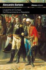 La guerra en Europa: Del Renacimiento a Napoleón La guerra en Europa: Del Renacimiento a Napoleón
