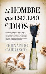 El hombre que esculpió a Dios El hombre que esculpió a Dios