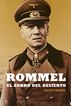 Rommel: el zorro del desierto