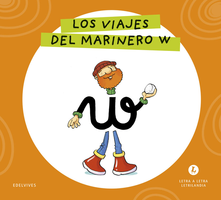 Letra a Letra Letrilandia Los viajes del marinero W