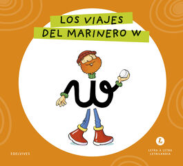 Letra a Letra Letrilandia Los viajes del marinero W