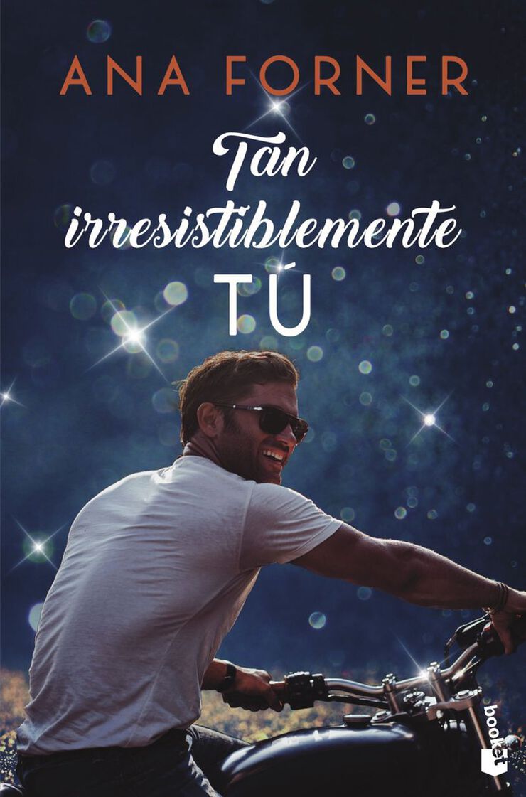 Tan irresistiblemente tú. Tan tú, tan no