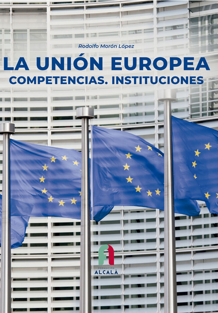 La Unión Europera. Competencia. Instituciones