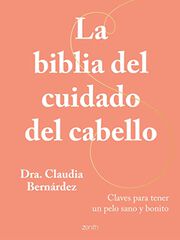 La biblia del cuidado del cabello La biblia del cuidado del cabello