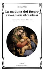 La madona del futuro y otros relatos sobre artistas La madona del futuro y otros relatos sobre artistas