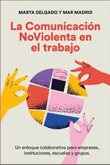 La comunicación NoViolenta en el trabajo La comunicación NoViolenta en el trabajo