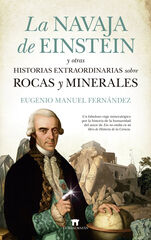 La navaja de Einstein y otras historias extraordinarias sobre rocas y minerales La navaja de Einstein y otras historias extraordinarias sobre rocas y minerales