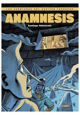 Las aventuras del Capit&aacute;n Torrezno, volumen 7. Anamnesis