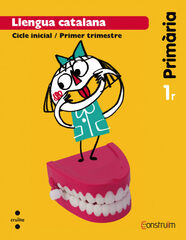 Llengua catalana + Contes per pensar. 1 Primària. Construïm. Trimestres