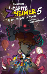 El capità Zheimer 5. El malvat Doctor Temps El capità Zheimer 5. El malvat Doctor Temps