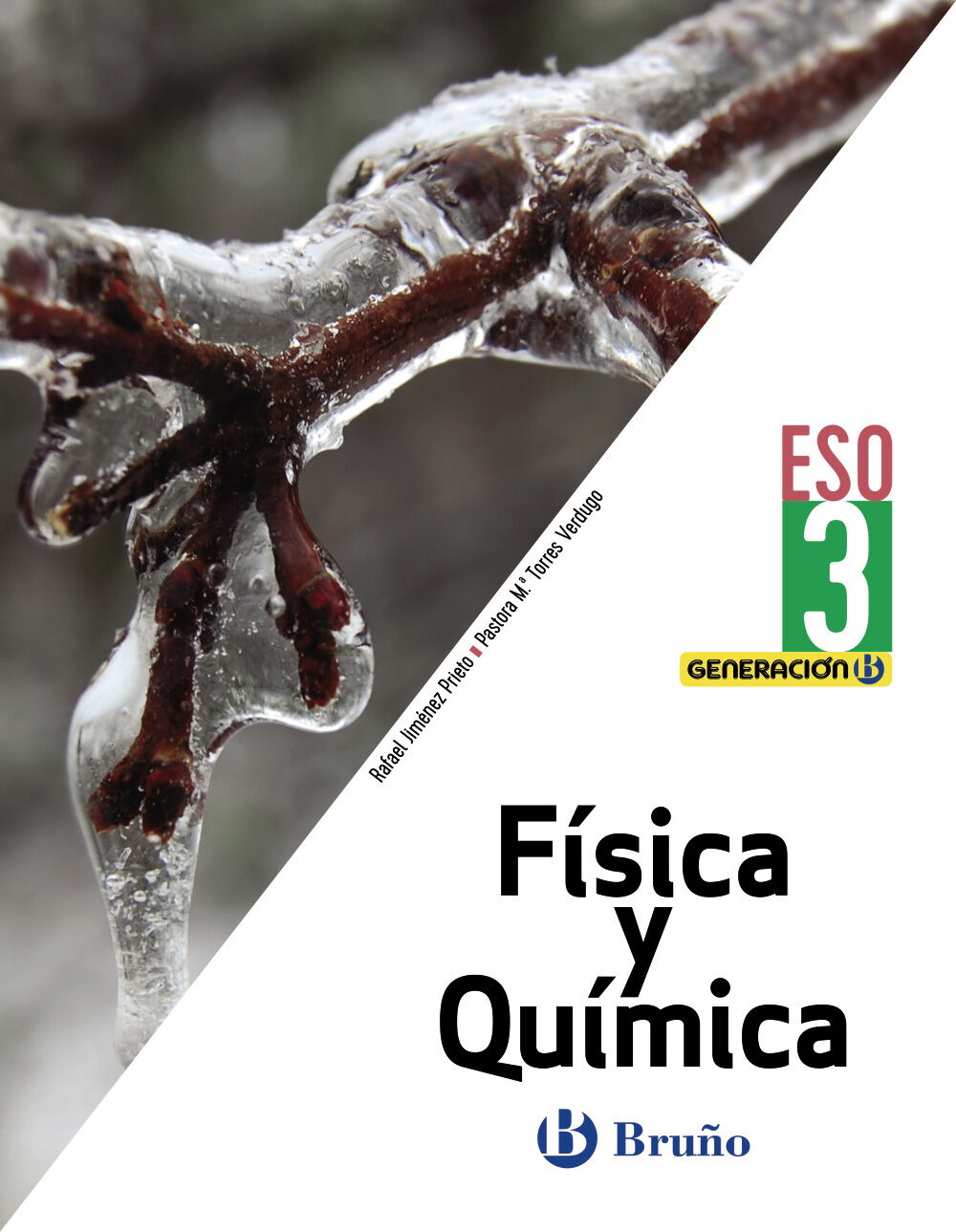 F&Iacute;SICA Y QU&Iacute;MICA GENERACI&Oacute;N B 3&ordm; ESO Bru&ntilde;o Text 9788469619612