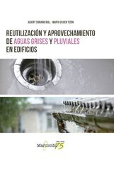 Reutilización Y Aprovechamiento De Aguas Grises Y Pluviales En Edificios Reutilización Y Aprovechamiento De Aguas Grises Y Pluviales En Edificios