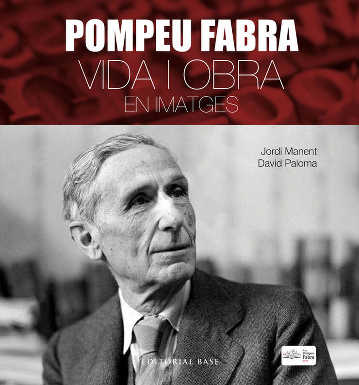 Pompeu Fabra. Vida i obra en imatges