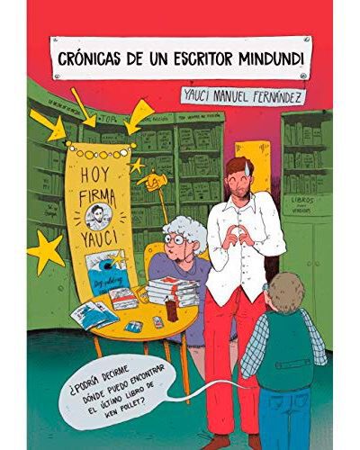 Cr&oacute;nicas de un escritor mindundi