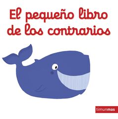 El pequeño libro de los contrarios El pequeño libro de los contrarios