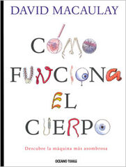 Cómo funciona el cuerpo Cómo funciona el cuerpo