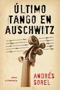 &Uacute;ltimo tango en Auschwitz