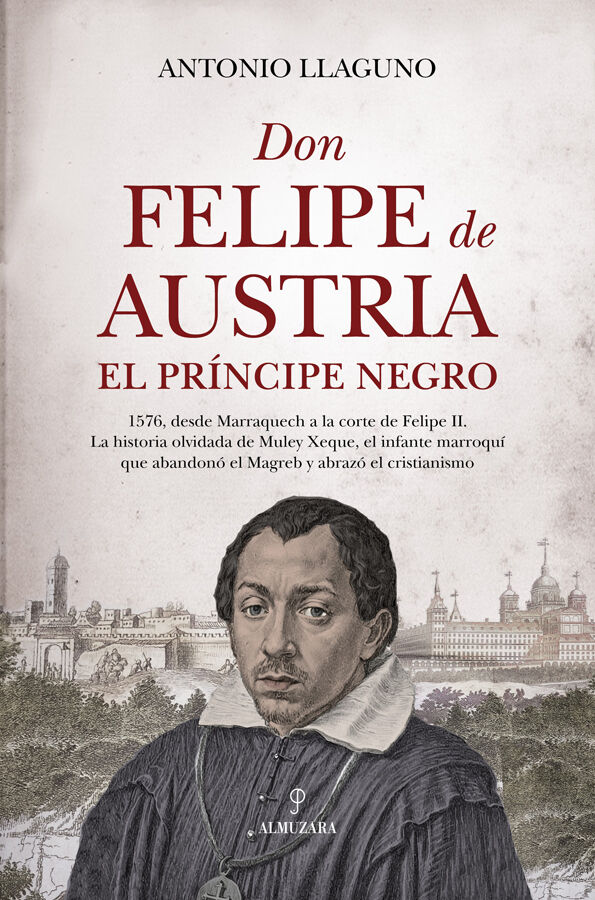 Don Felipe de Austria, el Pr&iacute;ncipe Negro