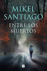 Entre los muertos (Trilogía de Illumbe 3) Entre los muertos (Trilogía de Illumbe 3)
