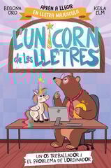 L'unicorn de les lletres - Un os treballador i el problema de l'ordinador L'unicorn de les lletres - Un os treballador i el problema de l'ordinador