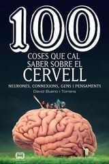100 Coses Que Cal Saber Sobre El Cervell 100 Coses Que Cal Saber Sobre El Cervell