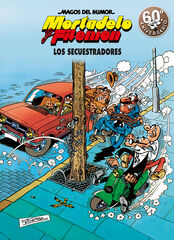 Mortadelo y Filemón. Los secuestradores (Magos del Humor 191) Mortadelo y Filemón. Los secuestradores (Magos del Humor 191)