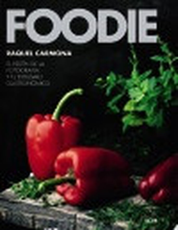 Foodie. El festín de la fotografía y el