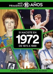 Si naciste en 1972: De 1972 a 1989 Si naciste en 1972: De 1972 a 1989