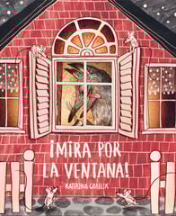 ¡Mira por la ventana! ¡Mira por la ventana!
