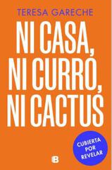 Ni casa, ni curro, ni cactus Ni casa, ni curro, ni cactus