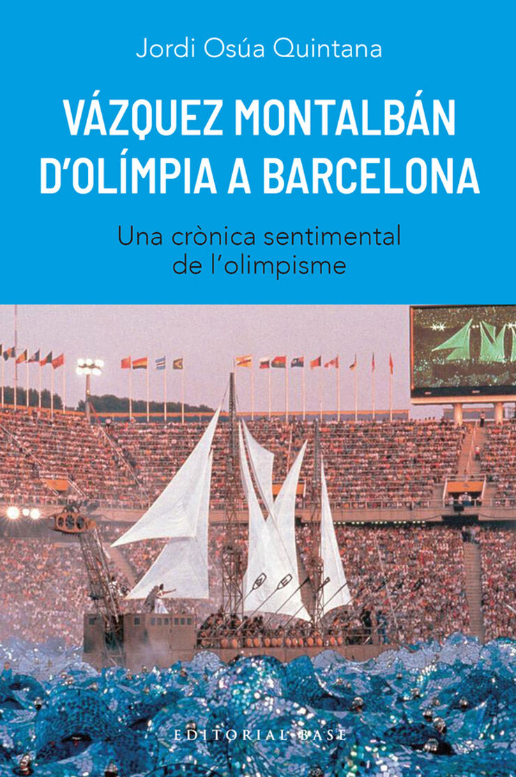 Vázquez Montalbán. D'Olímpia a Barcelona