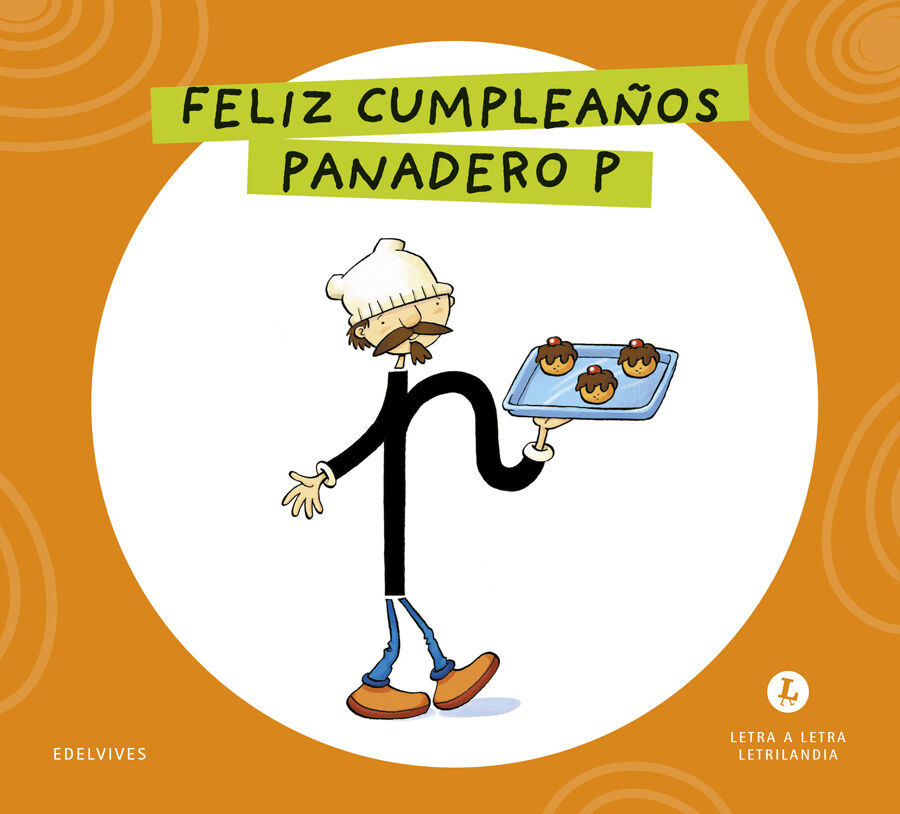 Letra a Letra Letrilandia Feliz cumplea&ntilde;os, panadero P