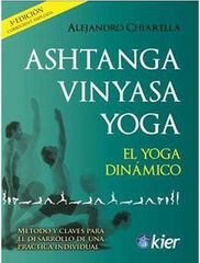 Ashtanga vinyasa yoga. El yoga dinámico Ashtanga vinyasa yoga. El yoga dinámico