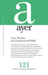 Ayer 121 - A los 140 a&ntilde;os de la fundaci&oacute;n del PSOE