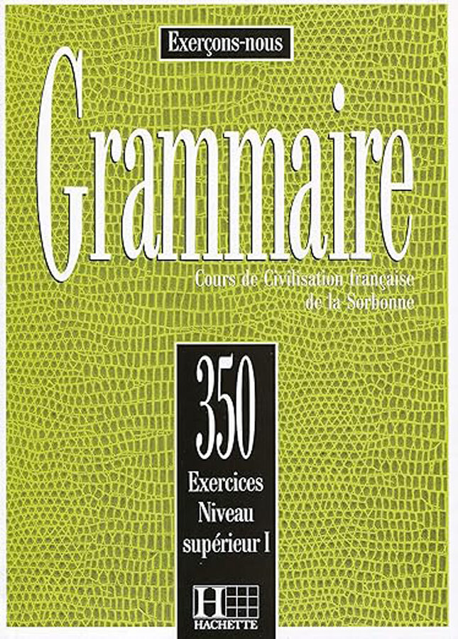 350 Exercices Grammaire Sup &Eacute;l&egrave;ve