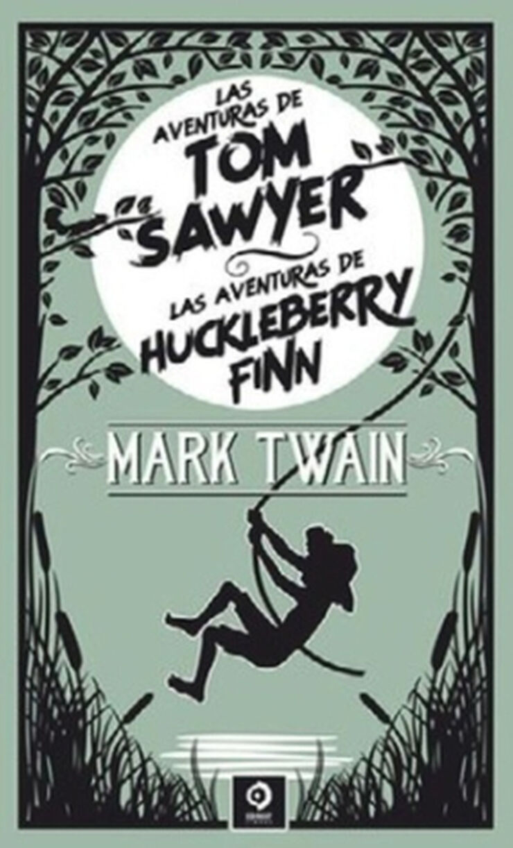 Las Aventuras de Tom Sawyer /  Las aventuras de Huckleberry Finn