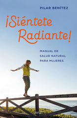 ¡Siéntete radiante! ¡Siéntete radiante!