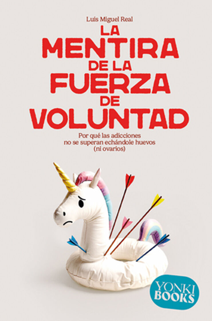 La mentira de la fuerza de voluntad