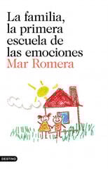La familia, la primera escuela de las emociones La familia, la primera escuela de las emociones