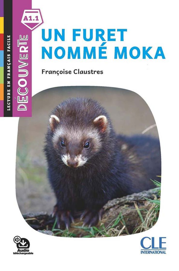 Un Furet Nommé Moka. Découverte A1.1